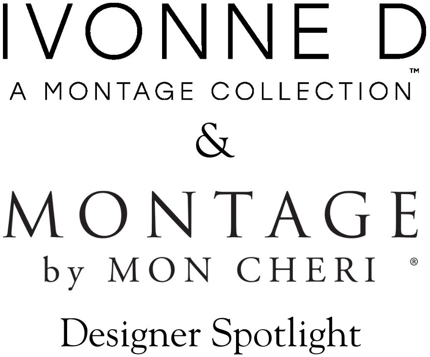 Logo displaying "Ivonne D A Montage Collection" and "Montage by Mon Cheri" in elegant fonts.