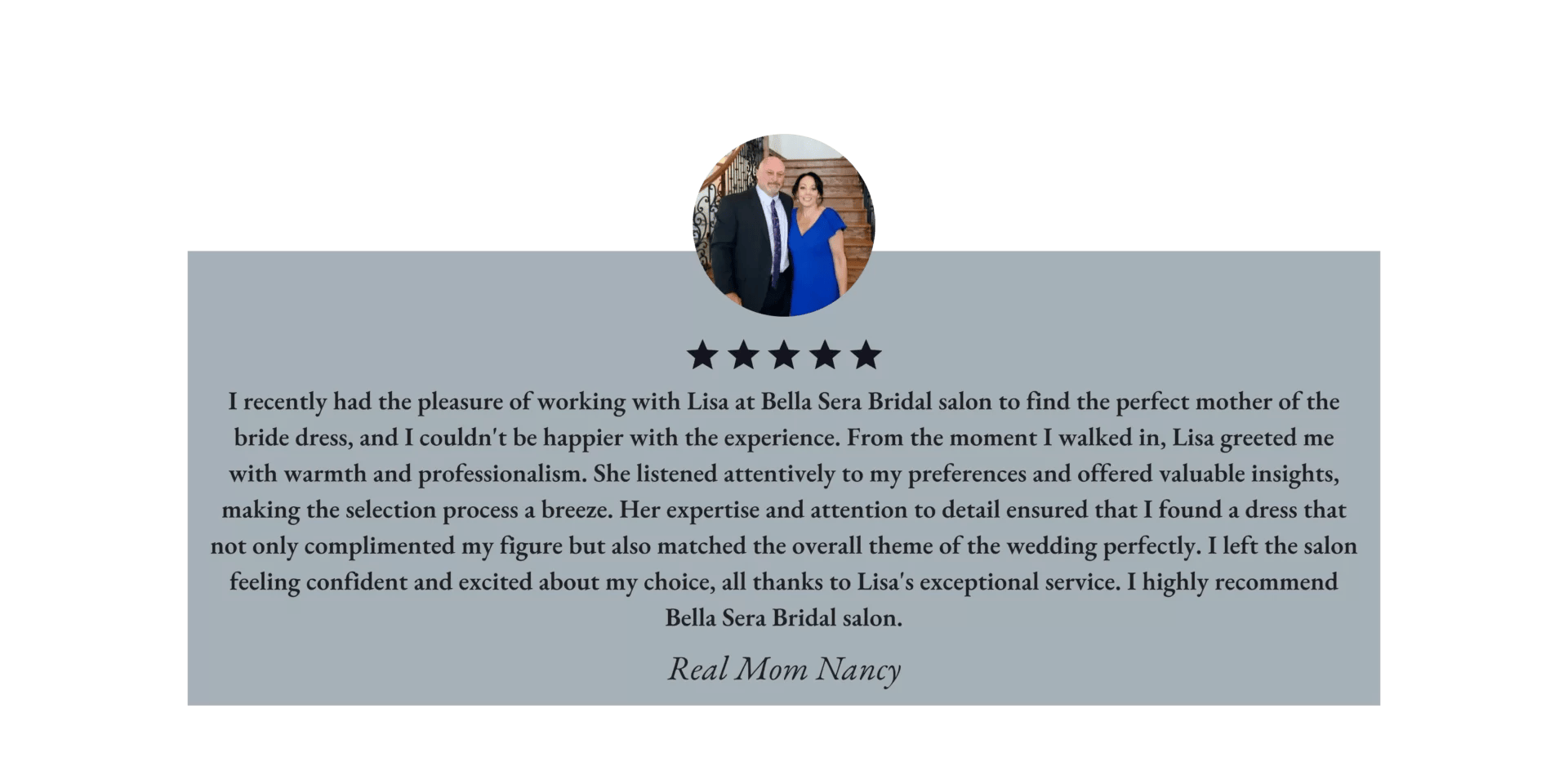 danvers-bella-sera-bridal-testimonial-nancy Testimonial from a satisfied customer, praising Lisa at Bella Sera Bridal salon for excellent service and expertise in selecting a mother-of-the-bride dress.